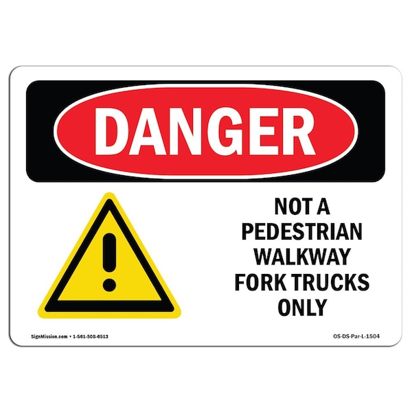 Safety Sign, OSHA Danger, 18" Height, Aluminum, Not A Pedestrian Walkway Fork Trucks Only, Landscape